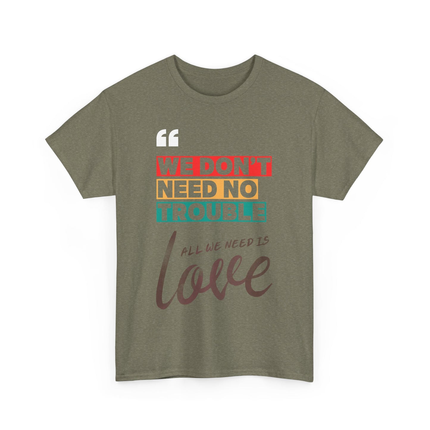 Camiseta «No necesitamos problemas, solo necesitamos amor» en 3 colores
