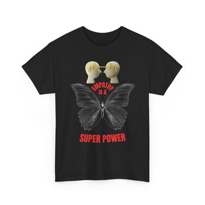 Empathy Is A Superpower Tee