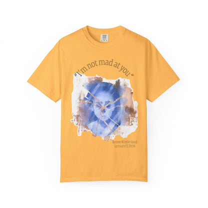 "I'm Not Mad At You" Anti-ICE Renee Good T-Shirt