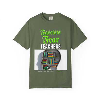 Fascists Fear Teachers "Knowledge Is Power" T-Shirt