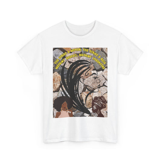 T-Shirt - 'You Strike A Woman, You Strike A Rock' Heavy Cotton Tee