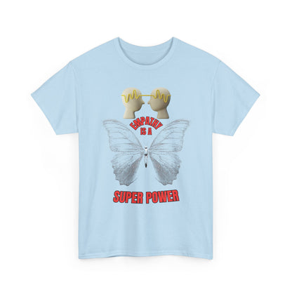 Empathy Is A Superpower Tee