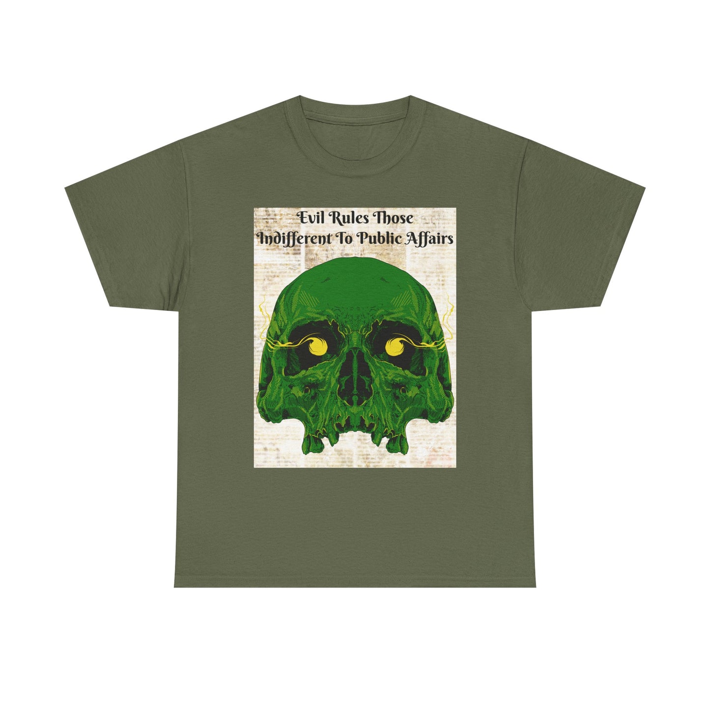 Camiseta «El mal gobierna a quienes son indiferentes a los asuntos públicos» - Diseño de calavera (13 colores)