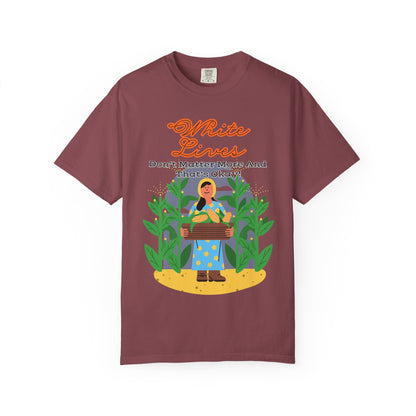 'White Lives Don't Matter More And That's Okay!' T-Shirt