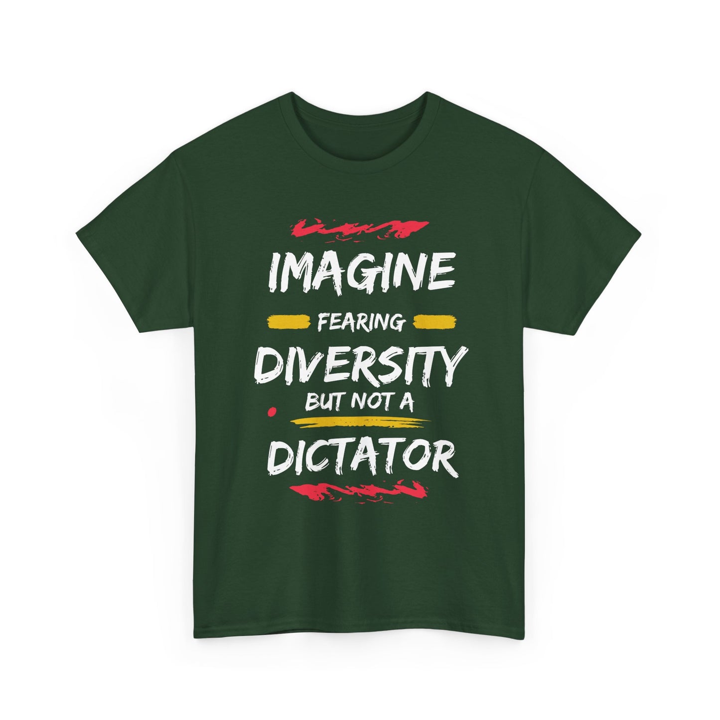 T-Shirt 'Imagine Fearing Diversity But Not A Dictator'