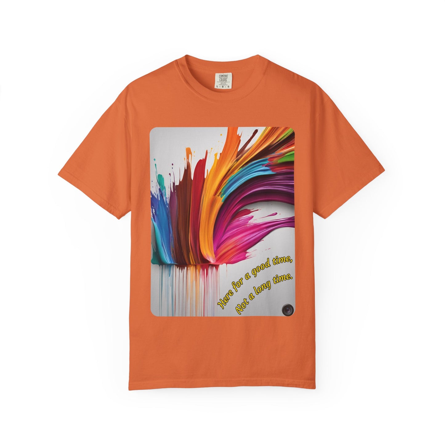 Here For A Good Time Not A Long Time T-Shirt