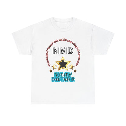 Not My Dictator (NMD-Black) Cotton Tee in 6 Colors