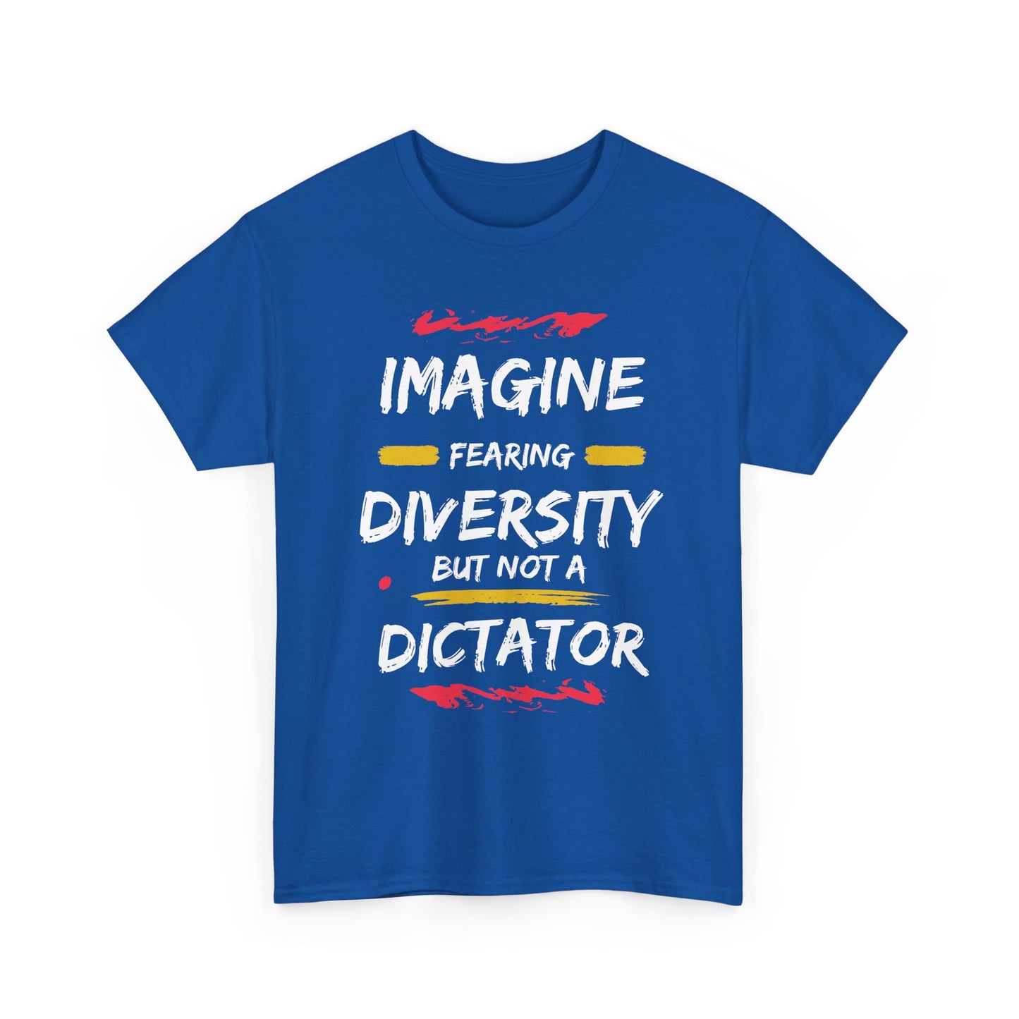 T-Shirt 'Imagine Fearing Diversity But Not A Dictator'