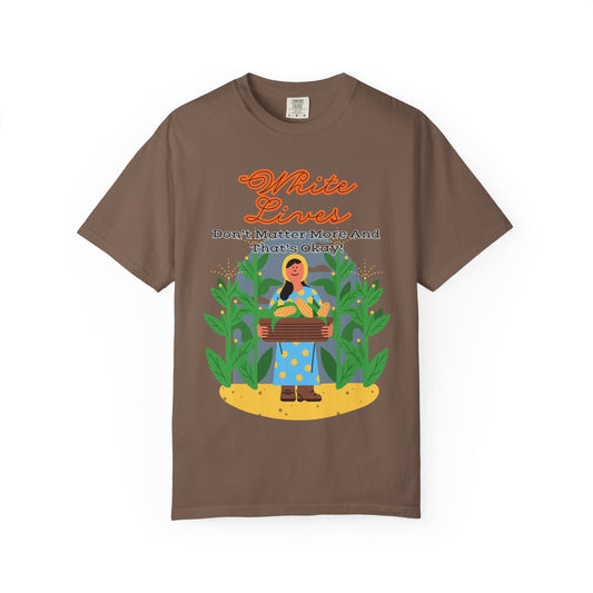 'White Lives Don't Matter More And That's Okay!' T-Shirt