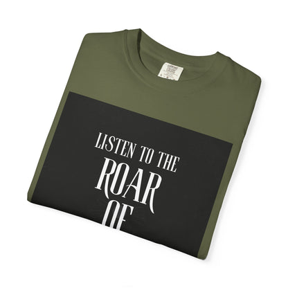 Listen to the Roar of the People T-Shirt