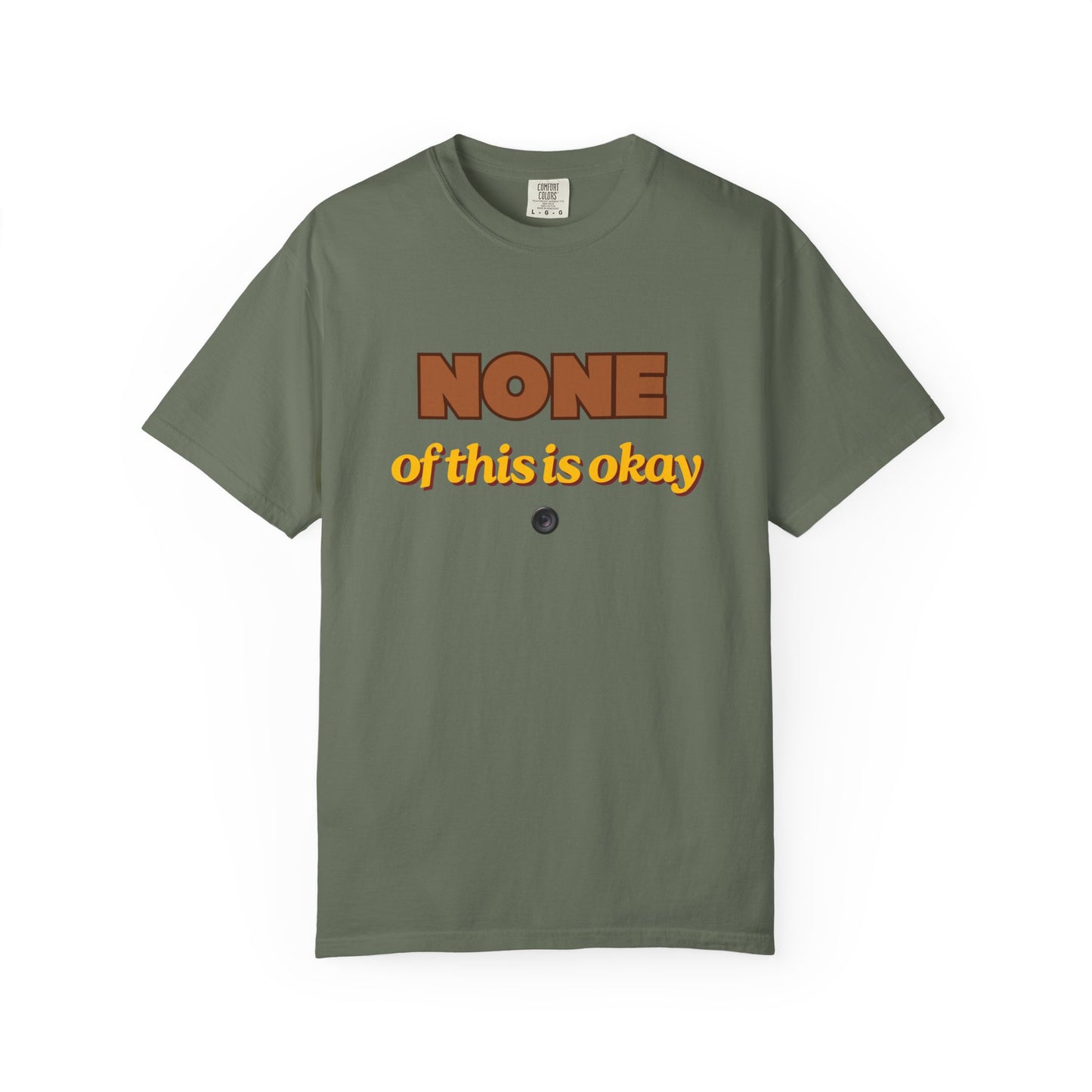 None of This Is Okay T-Shirt – Retro Statement Tee