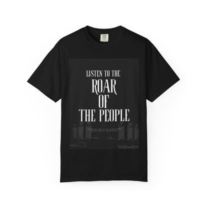 Listen to the Roar of the People T-Shirt