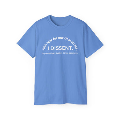 Cotton Tee "With fear for our Democracy, I DISSENT." 8 Colors!