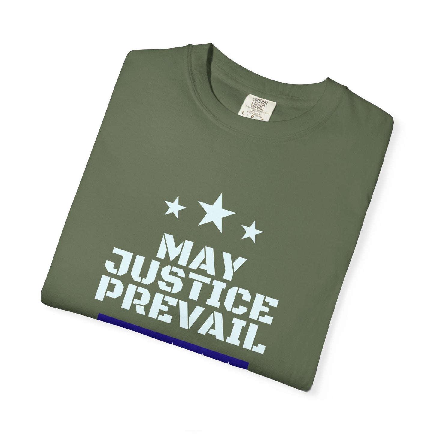 May Justice Prevail — Political Statement T-Shirt