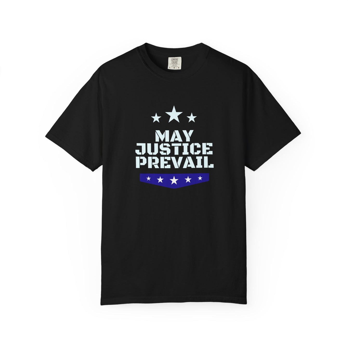 May Justice Prevail — Political Statement T-Shirt