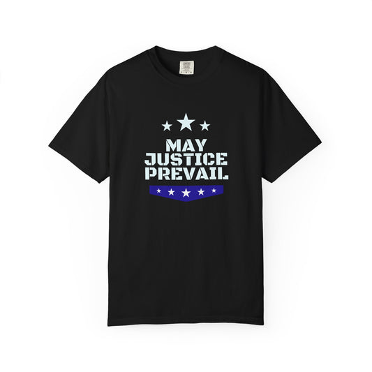 May Justice Prevail — Political Statement T-Shirt