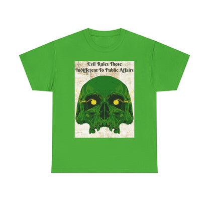 Camiseta «El mal gobierna a quienes son indiferentes a los asuntos públicos» - Diseño de calavera (13 colores)