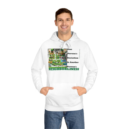 Fleece Hoodie - 3 Colors HarrisWalz2024 "One Person's Socialism Is Another Person's Neighborliness"