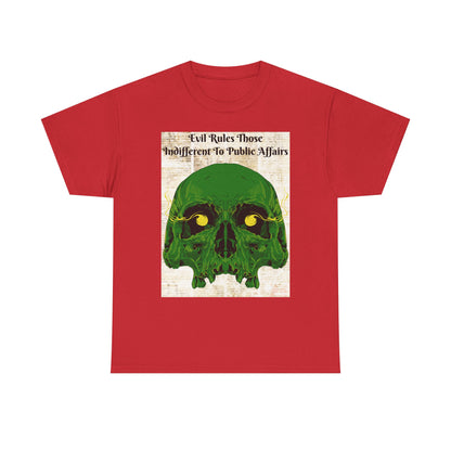 Camiseta «El mal gobierna a quienes son indiferentes a los asuntos públicos» - Diseño de calavera (13 colores)
