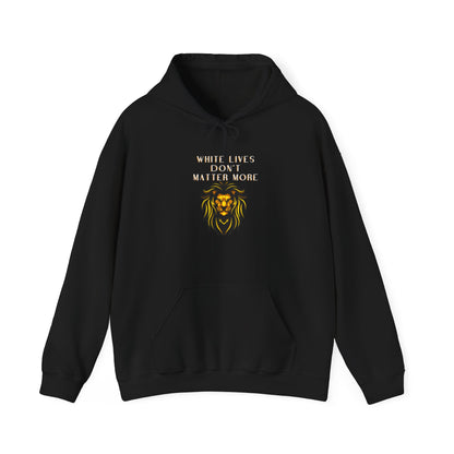 Black HOODIE Sweatshirt "White Lives Don't Matter More" with Lion