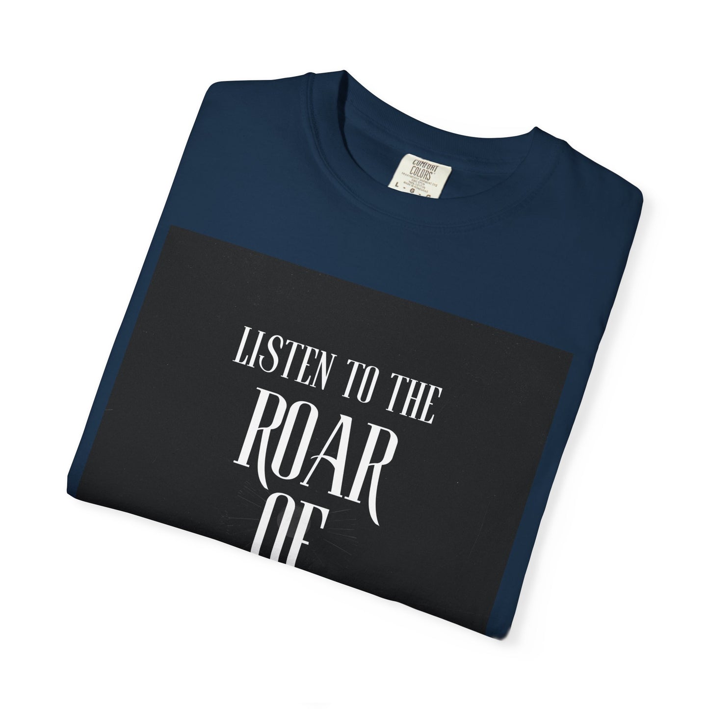 Listen to the Roar of the People T-Shirt