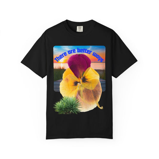 There Are Better Ways Floral Graphic T-Shirt