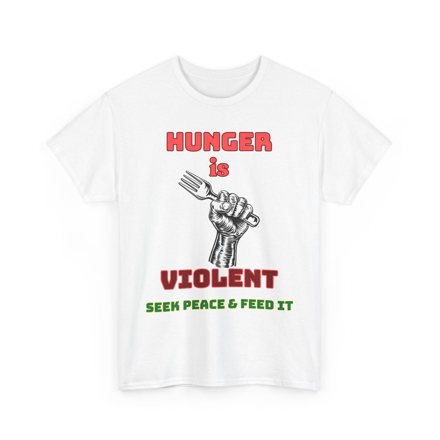 Camiseta gráfica «El hambre es violenta. Busca la paz y aliméntala».