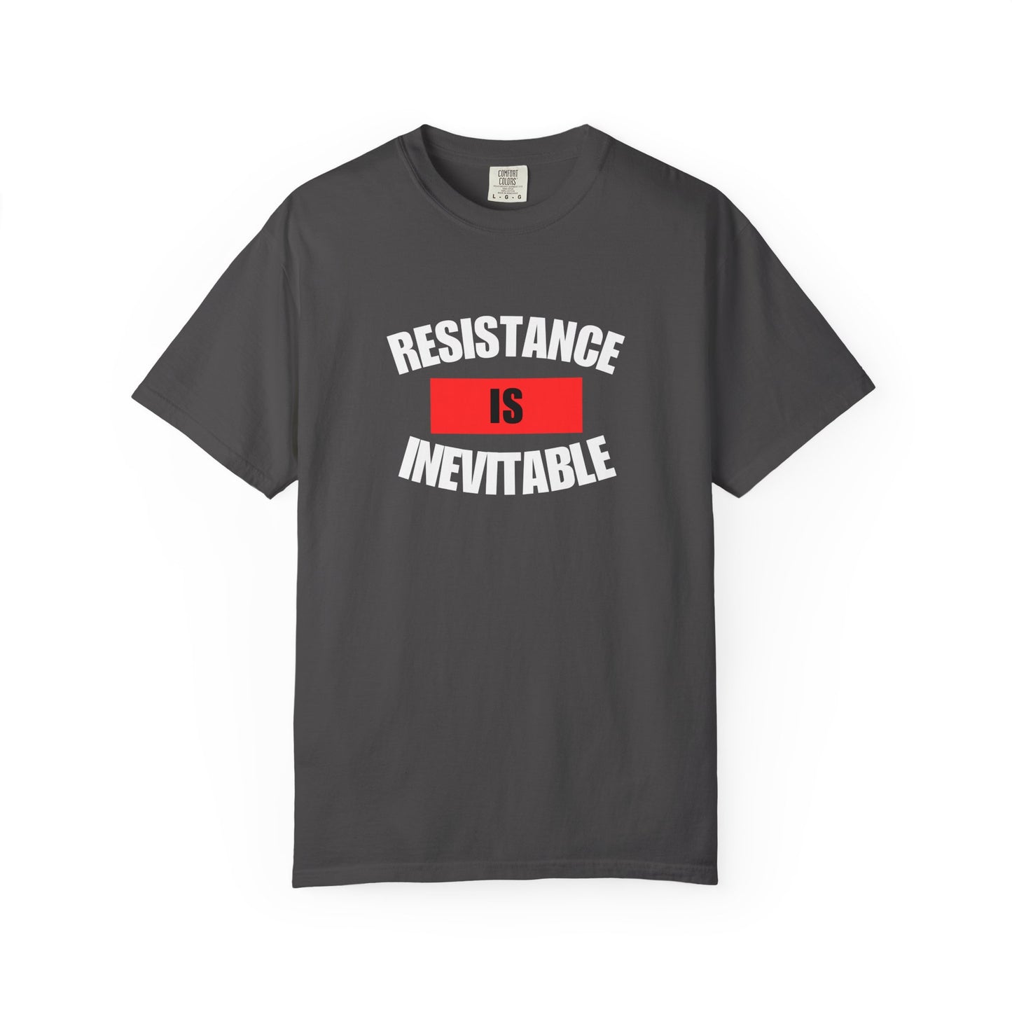 Resistance Is Inevitable Graphic Tee
