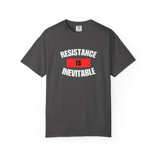 Resistance Is Inevitable Graphic Tee