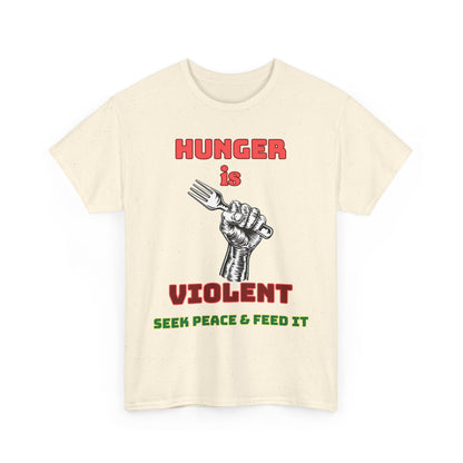 Camiseta gráfica «El hambre es violenta. Busca la paz y aliméntala».
