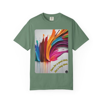 Here For A Good Time Not A Long Time T-Shirt
