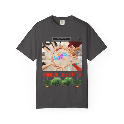 Living Love The Revolution T-Shirt — Community Peace & Wellness Graphic Tee