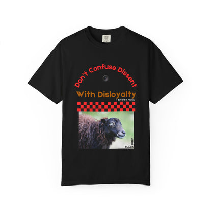 Don’t Confuse Dissent With Disloyalty Black Sheep T-Shirt