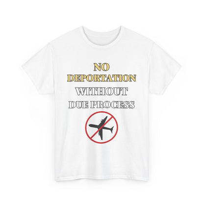 Protest Tee - No Deportation Without Due Process
