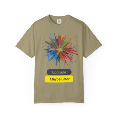 Colorful Splash 'Upgrade / Maybe Later' Graphic Tee