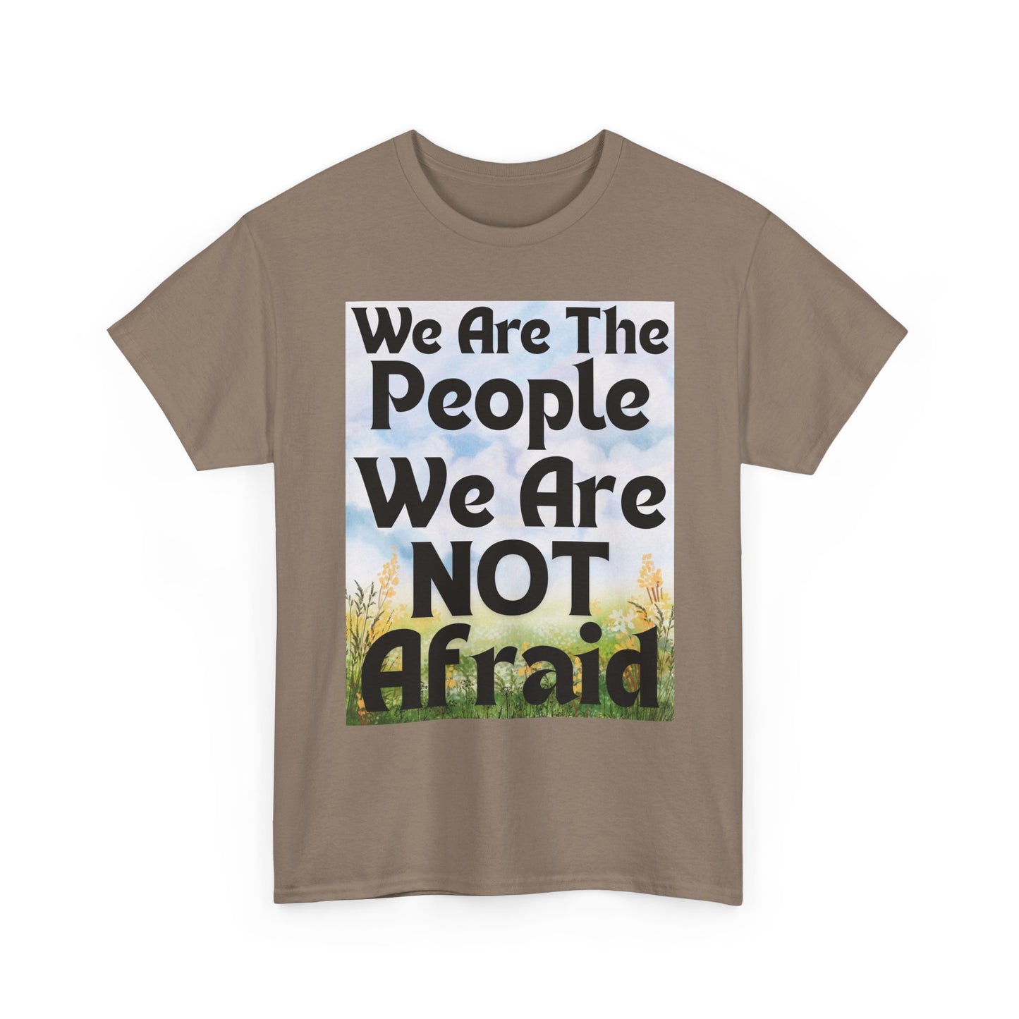 T-Shirt 'We Are The People We Are NOT Afraid'