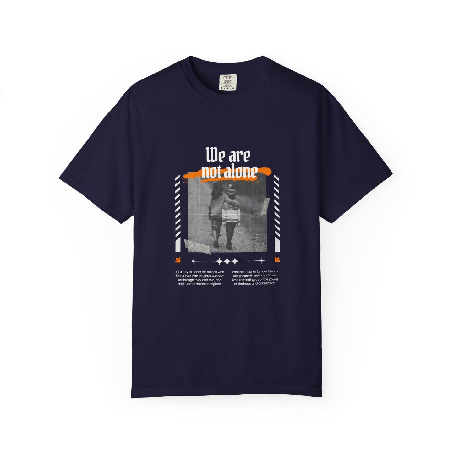We Are Not Alone Garment-Dyed T-shirt