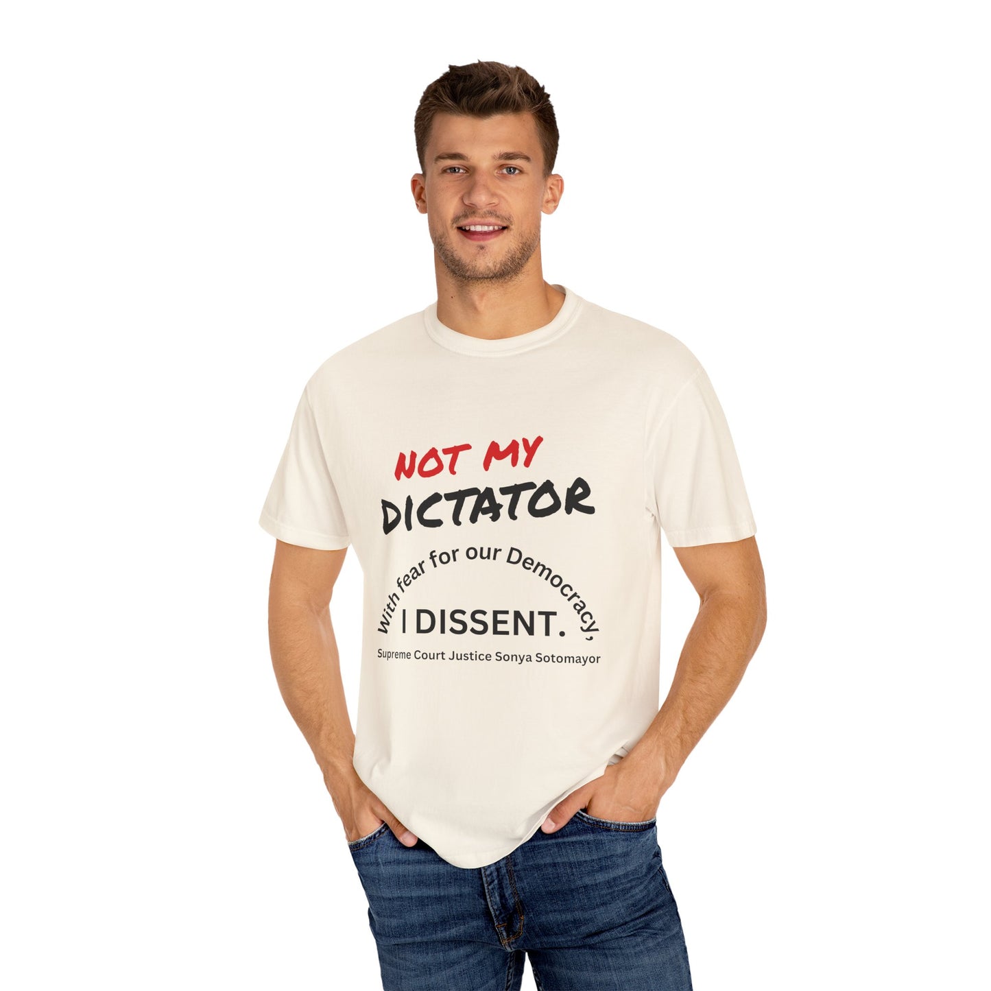 Political T-shirt - 'Not My Dictator' & 'With fear for our Democracy, I Dissent' - 7 Colors