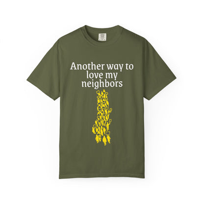 T-Shirt — "Another way to love my neighbors"