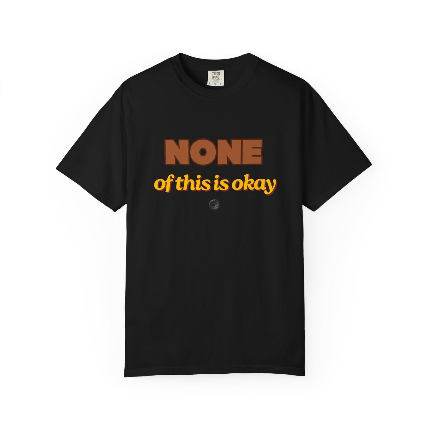 None of This Is Okay T-Shirt – Retro Statement Tee