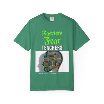 Fascists Fear Teachers "Knowledge Is Power" T-Shirt