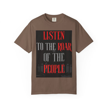 Listen to the Roar of the People T-Shirt