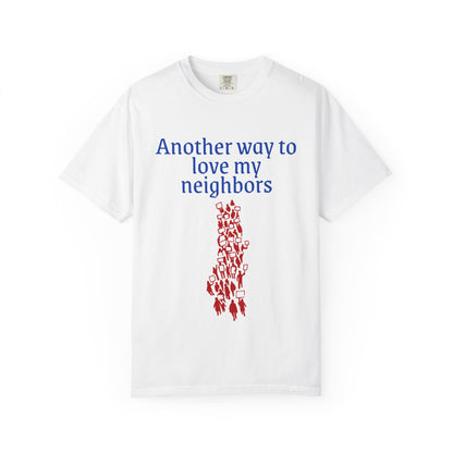 T-Shirt — 'Another Way To Love My Neighbors'