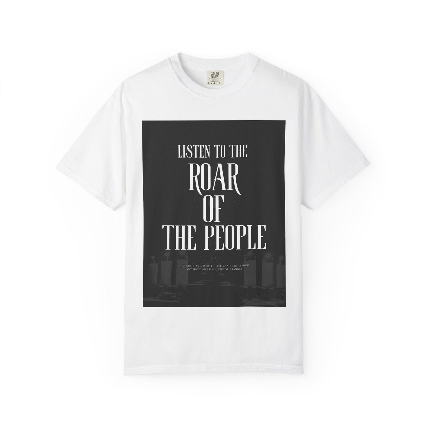 Listen to the Roar of the People T-Shirt
