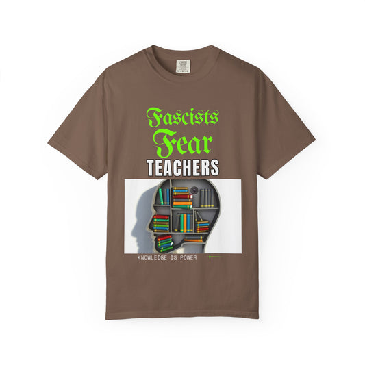 Fascists Fear Teachers "Knowledge Is Power" T-Shirt