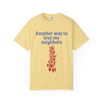 T-Shirt — 'Another Way To Love My Neighbors'
