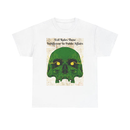Camiseta «El mal gobierna a quienes son indiferentes a los asuntos públicos» - Diseño de calavera (13 colores)