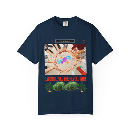 Living Love The Revolution T-Shirt — Community Peace & Wellness Graphic Tee