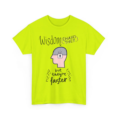 Funny 'Wisdom Chases Them' Tee