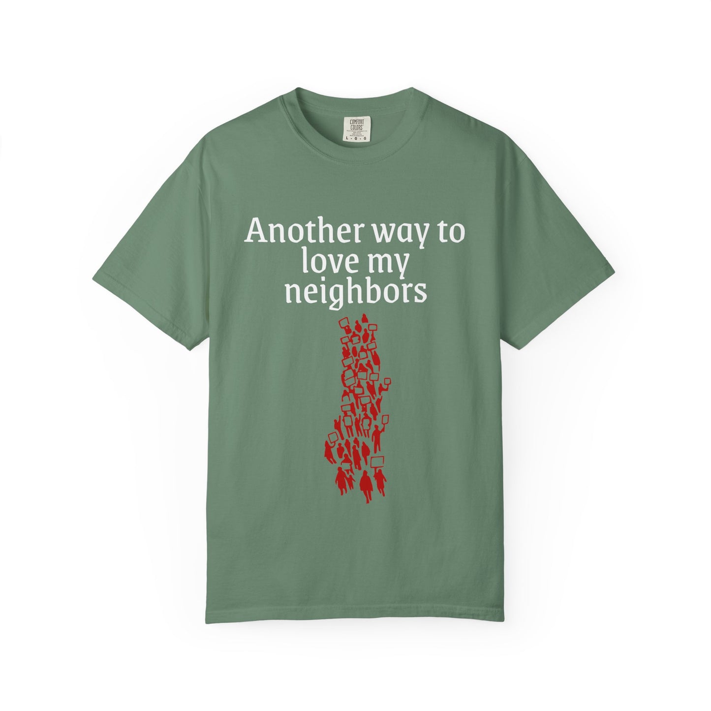 T-Shirt — "Another Way to Love My Neighbors"